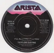7inch Vinyl Single - Taylor Dayne - I'll Always Love You