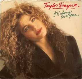 Taylor Dayne - I'll Always Love You / Where Does That Boy Hang Out