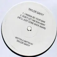 Taylor Savvy - I Wanna Be Your Man / Don't Let Him Run Away