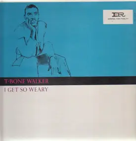 T-Bone Walker - I Get So Weary