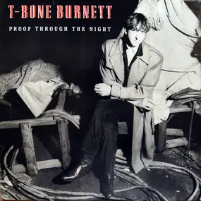 T-Bone Burnett - Proof Through the Night