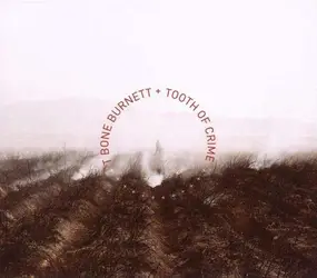 T-Bone Burnett - Tooth of Crime