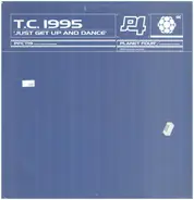 TC 1995 - Just Get Up And Dance