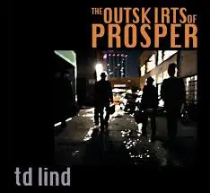 TD Lind - The Outskirts Of Prosper