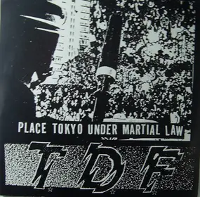 TDF - Place Tokyo Under Martial Law