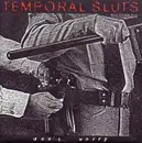 7'' - Temporal Sluts - Don't Worry