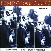 TEMPORAL SLUTS - Today Strike B/W Stuck In The Middle