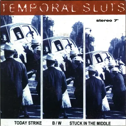 Temporal Sluts - Today Strike B/W Stuck In The Middle