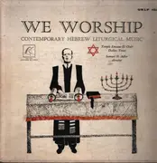 LP - Temple Emanu-El Choir Dallas, Texas a.o. - We Worship - Contempory Hebrew Liturgical Music