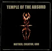 Temple Of The Absurd - Mother, Creator, God