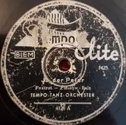 Tempo-Tanzorchester - Ja, Der Peter / Mit Ach Und Krach