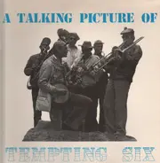 Tempting Six - A Talking Picture Of Tempting Six