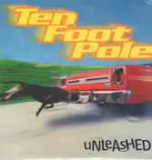 Ten Foot Pole - Unleashed
