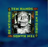 Ten Hands - Be My Guru