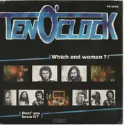 7inch Vinyl Single - Ten O'Clock - Which End Woman?