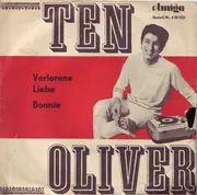 7inch Vinyl Single - Ten Oliver - Verlorene Liebe / Bonnie