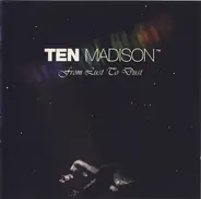 Ten Madison - From Lust To Dust