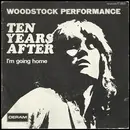 7inch Vinyl Single - Ten Years After - I'm Going Home - Woodstock Performance
