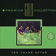 Ten Years After - Premium Gold Collection
