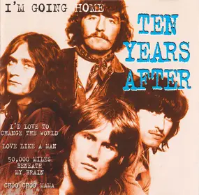 Ten Years After - I'm Going Home