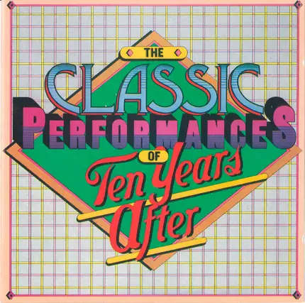 Ten Years After - The Classic Performances Of Ten Years After