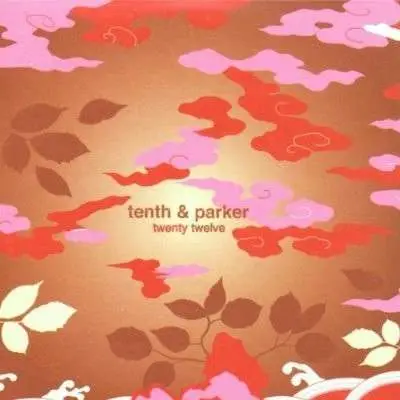 TENTH & PARKER - TWENTY TWELVE