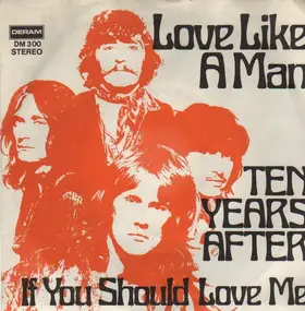 Ten Years After - Love Like A Man