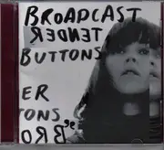 CD - Broadcast - Tender Buttons