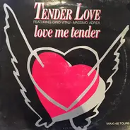 Tender Love Featuring Gino Vitali & Massimo Adrea - Love Me Tender