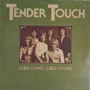 LP - Tender Touch - Good Living, Good Loving