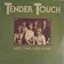 LP - Tender Touch - Good Living, Good Loving