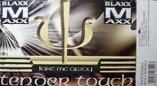 Tender Touch - Take Me Away