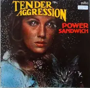 Tender Aggression - Power Sandwich