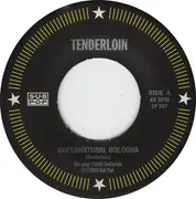 7inch Vinyl Single - Tenderloin - Supernatural Bologna