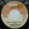 7'' - Tenison Stephens - Baby, I'm A Fool For You / Hurry Change (If You're Coming)