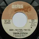7'' - Tenison Stephens - Baby, I'm A Fool For You / Hurry Change (If You're Coming)
