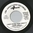 7inch Vinyl Single - Tenita Jordan - I Don't Wanna Think About It