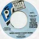 7inch Vinyl Single - Tennant - Miss Good Caan Done / Version