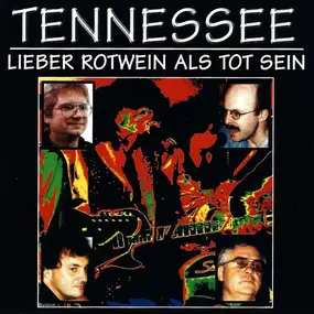 Tennessee - Lieber Rotwein Als Tot Sein