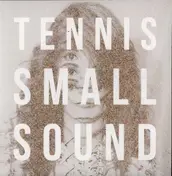 Tennis - SMALL SOUND