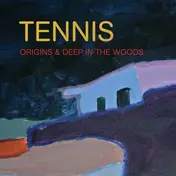 Tennis - Origins / Deep In The Woods