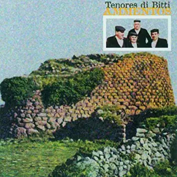 Tenores Di Bitti - Ammentos