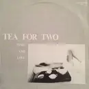 12inch Vinyl Single - Tea For Two - Time And Love
