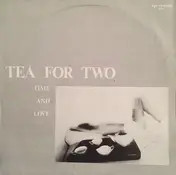 Tea for Two - Time And Love
