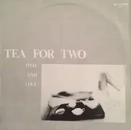 Tea For Two - Time And Love
