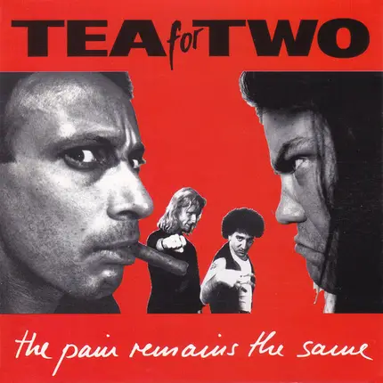 Tea For Two - The Pain Remains The Same