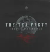 The Tea Party - Blood Moon Rising