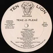 Teaz-2-Pleaz - I Want'U