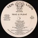 12'' - Teaz-2-Plea?, Teaz II Pleaz - I Want'U