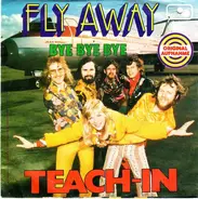 Teach-In - fly away / bye bye bye